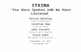 STRIMA “You Have Spoken and We Have Listened” Rollie Boeding State of Wisconsin Jonathan Bow State of Texas John Fernatt State of West Virginia Steve Kahn.
