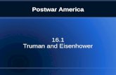 16.1 Truman and Eisenhower Postwar America. Lesson Objectives 1. The students will be able to explain what the GI Bill did for veterans. 2. The students.