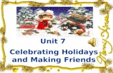 Unit 7 Celebrating Holidays and Making Friends. Unit 7 New Practical English I Session 3 Section III Maintaining a Sharp Eye Section IV Trying Your Hand.