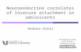 Andrea Oskis Neuroendocrine correlates of insecure attachment in adolescents Psychophysiology and Stress Research Group.