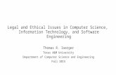 Legal and Ethical Issues in Computer Science, Information Technology, and Software Engineering Thomas R. Ioerger Texas A&M University Department of Computer.