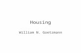 Housing William N. Goetzmann. Housing is: Investment asset. Consumption good. –Technology for living –Cultural status symbol. Loan security. –Mortgages.