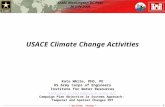 “ Building Strong “1 USACE Climate Change Activities Kate White, PhD, PE US Army Corps of Engineers Institute for Water Resources Kathleen.D.White@usace.army.mil.