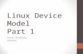 Linux Device Model Part 1 Sarah Diesburg COP5641.