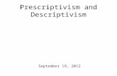 Prescriptivism and Descriptivism September 19, 2012.