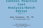WinSLAMM v 9.4 Control Practice Cost Analysis/Batch Editor Module 19 John Voorhees, PE, PH PV & Associates LLC Metro Conservation Districts WinSLAMM Training.