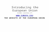 THE WEBSITE OF THE EUROPEAN UNION Introducing the European Union Slides courtesy of: