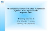 The Delaware Performance Appraisal System II for Specialists August 2013 Training Module 3 The DPAS II Process Training for Specialists.