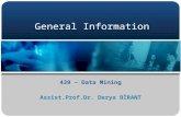 General Information 439 – Data Mining Assist.Prof.Dr. Derya BİRANT.