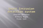 Snort Intrusion detection system Charles Beckmann Anthony Magee Vijay Iyer.