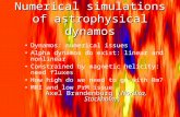 Numerical simulations of astrophysical dynamos Axel Brandenburg (Nordita, Stockholm) Dynamos: numerical issues Alpha dynamos do exist: linear and nonlinear.