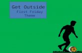 Get Outside First Friday Theme. Number of people who attend First Fridays.