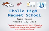 Cholla High Magnet School Open House August 22, 2013 "Every Student, Every Day, Charging Fearlessly Toward Academic and Personal Excellence"