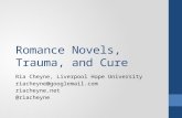 Romance Novels, Trauma, and Cure Ria Cheyne, Liverpool Hope University riacheyne@googlemail.com riacheyne.net @riacheyne.