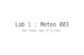 Lab 1 : Meteo 003 Due: Friday, Sept. 4 th in Class.