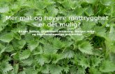 Mer mat og høyere mattrygghet – er det mulig? Birger Svihus, professor i ernæring, Norges miljø- og biovitenskapelige universitet.