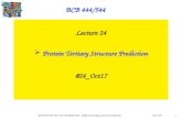 110/17/07BCB 444/544 F07 ISU Terribilini #24 - RNA Secondary Structure Prediction BCB 444/544 Lecture 24  Protein Tertiary Structure Prediction #24_Oct17.