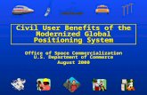 Civil User Benefits of the Modernized Global Positioning System Office of Space Commercialization U.S. Department of Commerce August 2000.