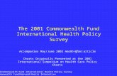 2001Commonwealth Fund International Health Policy Survey Commonwealth Fund/Harvard/Harris Interactive The 2001 Commonwealth Fund International Health Policy.