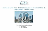 Certificate for Introduction to Securities & Investment (Cert.ISI) Introduction to the syllabus  The course  The workload.