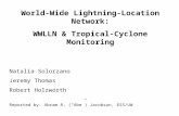 World-Wide Lightning-Location Network: WWLLN & Tropical-Cyclone Monitoring Natalia Solorzano Jeremy Thomas Robert Holzworth Reported by: Abram R. (“Abe”)