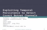 Exploiting Temporal Persistence to Detect Covert Botnet Channels Authors: Frederic Giroire, Jaideep Chandrashekar, Nina Taft… RAID 2009 Reporter: Jing.