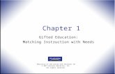 Education of the Gifted and Talented, 6e © 2011 Pearson Education, Inc. All rights reserved. Chapter 1 Gifted Education: Matching Instruction with Needs.