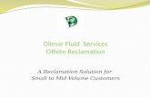 Dilmar Fluid Services Offsite Reclamation A Reclamation Solution for Small to Mid Volume Customers.