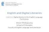 English and Digital Literacies Unit 3.2: Digital Stories in the English Language Curriculum Bessie Mitsikopoulou School of Philosophy Faculty of English.