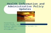 Health Information and Administrative Policy Updates Presented by Lizeth Flores, RHIT Anderson Health Information Systems Inc. 714-558-3887 Office@ahis.net.