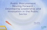 Public Procurement - Moving Forward – Developing Leadership and Innovation in the Public Sector May 2009 Cris Munro.