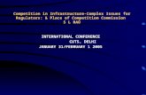 Competition in Infrastructure-Complex Issues for Regulators: & Place of Competition Commission S L RAO INTERNATIONAL CONFERENCE CUTS, DELHI JANUARY 31/FEBRUARY.
