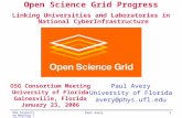 OSG Consortium Meeting (January 23, 2006)Paul Avery1 University of Florida avery@phys.ufl.edu Open Science Grid Progress Linking Universities and Laboratories.
