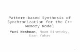 Pattern-based Synthesis of Synchronization for the C++ Memory Model Yuri Meshman, Noam Rinetzky, Eran Yahav 1.