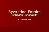 Byzantine Empire Orthodox Christianity Chapter 10.