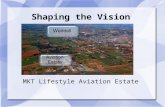 Shaping the Vision MKT Lifestyle Aviation Estate.