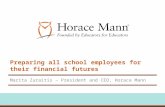 Preparing all school employees for their financial futures Marita Zuraitis – President and CEO, Horace Mann.