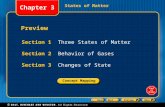 < BackNext >PreviewMain Chapter 3 States of Matter Section 1 Three States of MatterThree States of Matter Section 2 Behavior of GasesBehavior of Gases.