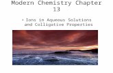 Modern Chemistry Chapter 13 Ions in Aqueous Solutions and Colligative Properties.