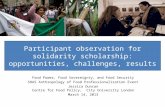 Participant observation for solidarity scholarship: opportunities, challenges, results Food Power, Food Sovereignty, and Food Security SOAS Anthropology.
