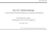 WLTP-DHC-05-04 1 WLTC* Methodology ~ Initial Analysis Results & Modification on proposed methodology ~ Presented by Japan GRPE/WLTP-IG/ DHC subgroup 14.