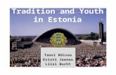 Tradition and Youth in Estonia Taavi Rõivas Kristi Jeenas Liisi Bucht.