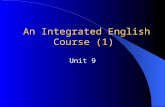 An Integrated English Course (1) Unit 9. Learning objectives By the end of this unit, you are supposed to 1. grasp the author’s purpose of writing and.