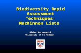 Biodiversity Rapid Assessment Techniques: MacKinnon Lists Aidan Maccormick University of St Andrews.