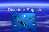 Dive into English What to expect in English? You will not be devoured by Word Sharks!