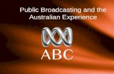 Public Broadcasting and the Australian Experience.