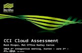 © Crown copyright Met Office CCI Cloud Assessment Mark Ringer, Met Office Hadley Centre CMUG 4 th Integration meeting, Exeter – June 2 nd – 4 th, 2014.