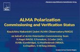ALMA Polarization Commissioning and Verification Status Kouichiro Nakanishi (Joint ALMA Observatory/NAOJ) on behalf of ALMA Polarization Commissioning.