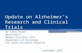 Update on Alzheimer’s Research and Clinical Trials Dr Cathy Short Neurologist Memory Disorders Unit Department of Neurology The Queen Elizabeth Hospital.