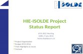 HIE-ISOLDE Project Status Report 67th ISCC Meeting CERN, 9 July 2013 Yacine.Kadi@cern.ch  Project Organization  Budget 2013-2016  Main Highlights &